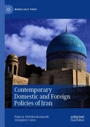 Contemporary domestic and foreign policies of Iran /