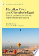 Education, Civics, and Citizenship in Egypt : Towards More Inclusive Curricular Representations and Teaching /