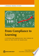 From compliance to learning : a system for harnessing the power of data in the state of Maryland /