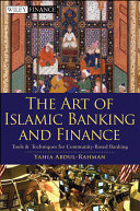 The art of Islamic finance and banking : tools and techniques for community-based banking /