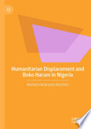 Humanitarian Displacement and Boko Haram in Nigeria /