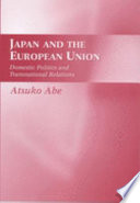 Japan and the European union : domestic politics and transnational relations /
