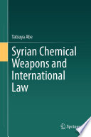 Syrian Chemical Weapons and International Law /