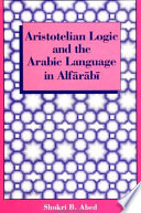Aristotelian logic and the Arabic language in Alfārābī /