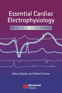 Essential cardiac electrophysiology : with self assessment /