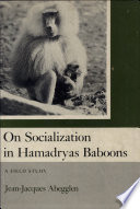 On socialization in hamadryas baboons : a field study /