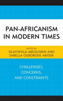 Pan-Africanism in modern times : challenges, concerns, and constraints /