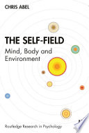 The self-field : mind, body and environment /