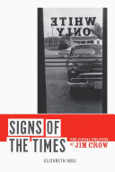 Signs of the times : the visual politics of Jim Crow /