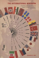 The international minimum : creativity and contradiction in Japan's global engagement, 1933-1964 /