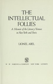 The intellectual follies : a memoir of the literary venture in New York and Paris /