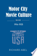 Motor City movie culture, 1916-1925 /