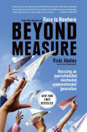 Beyond measure : rescuing an overscheduled, overtested, underestimated generation /