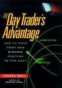 The day trader's advantage : how to move from one winning position to the next /