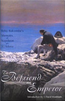 To befriend an emperor : Betsy Balcombe's memoirs of Napoleon on St Helena /