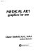Medical art : graphics for use /