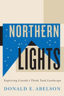 Northern lights : exploring Canada's think tank landscape /