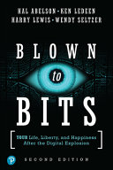 Blown to bits : your life, liberty, and happiness after the digital explosion /