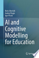 AI and Cognitive Modelling for Education /
