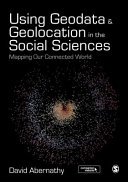 Using geodata & geolocation in the social sciences : mapping our connected world /