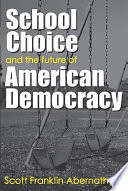 School choice and the future of American democracy /
