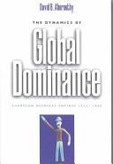 The dynamics of global dominance : European overseas empires, 1415-1980 /