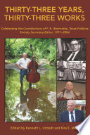 Thirty-three years, thirty-three works : celebrating the contributions of F.E. Abernethy, Texas Folklore Society secretary-editor, 1971-2004 /