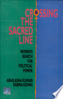 Crossing the sacred line : women's search for political power /