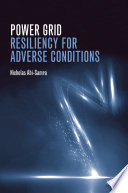 Power grid resiliency for adverse conditions /