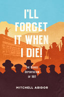 I'll forget it when I die! : the Bisbee deportation of 1917 /