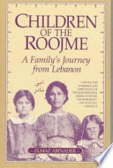 Children of the roojme : a family's journey from Lebanon /