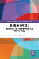 History dances : chronicling the history of traditional Mandinka dance /