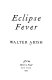 Eclipse fever /