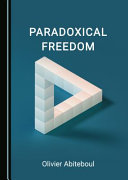 Paradoxical freedom /