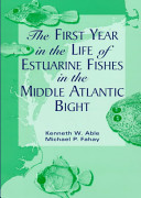 The first year in the life of estuarine fishes in the Middle Atlantic Bight /
