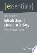 Introduction to Molecular Biology : Working with DNA and RNA /