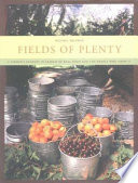 Fields of plenty : a farmer's journey in search of real food and the people who grow it /