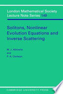 Solitons, nonlinear evolution equations and inverse scattering /