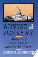 Advise & dissent : memoirs of South Dakota and the U.S. Senate /