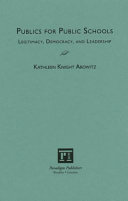 Publics for public schools : legitimacy, democracy, and leadership /