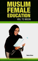Muslim female education : veil to moon /