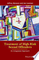 Treatment of high-risk sexual offenders : an integrated approach /