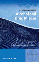 Alcohol and drug misuse : a Cochrane handbook /