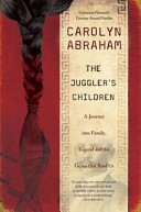 The juggler's children : a journey into family, legend and the genes that bind us /