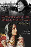 Romania since the Second World War : a political, social and economic history /