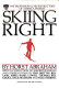 The Professional Ski Instructors of America present skiing right /