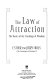 The law of attraction : the basics of the teachings of Abraham /