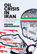 Oil crisis in Iran : from nationalism to coup d'etat /