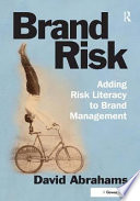 Brand risk : adding risk literacy to brand management /