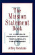 The mission statement book : 301 corporate mission statements from America's top companies /